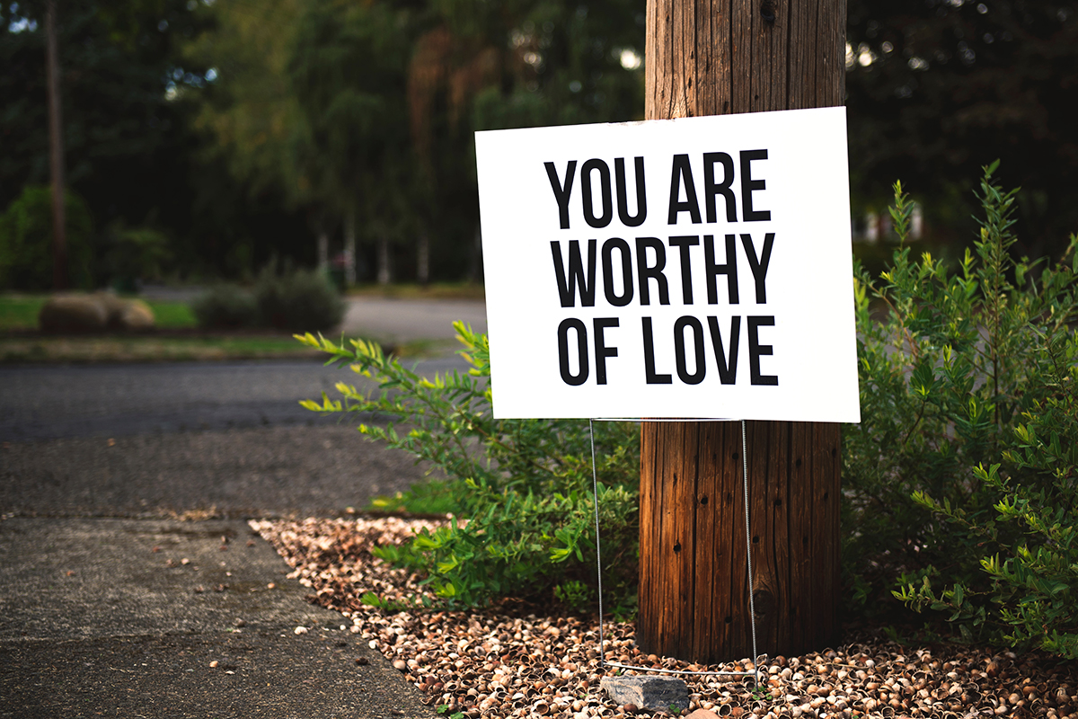 Street Sign: You are Worthy of Love